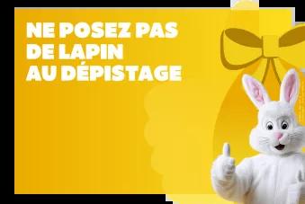 Ne posez pas de lapin au dépistage :  faites le test !