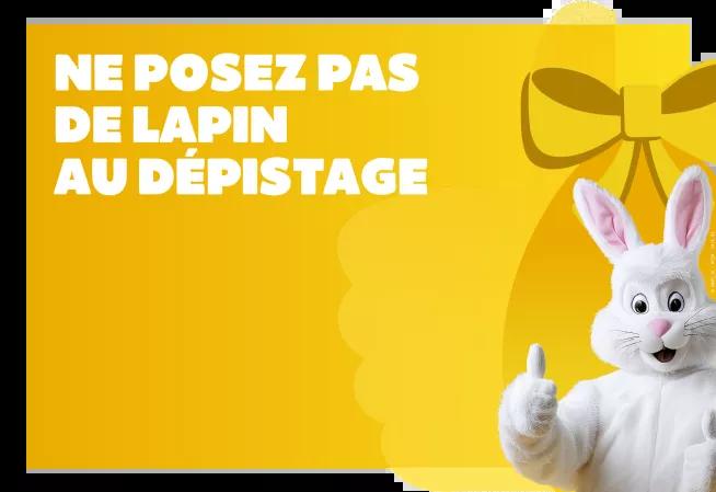 Ne posez pas de lapin au dépistage :  faites le test !